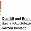 Das Bild zeigt das RAL Gütezeichen für Kerzen. Links oben im Bild ist das orangefarbene RAL-Logo. Darunter befindet sich ein schwarzes grafisches Element zusammen mit dem Wort "KERZEN" in Großbuchstaben. Rechts davon steht der Text: "Qualität und Brennver